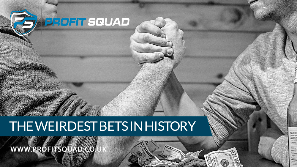 The Weirdest Bets in History